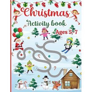 Christmas Activity Book for Kids Ages 5-7: 120 Fun Activities: Coloring, Logic P